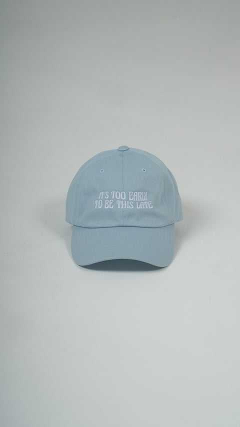 It's Too Early To Be This Late Dad Hat